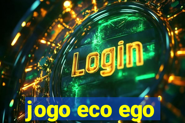 jogo eco ego